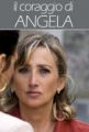 Il coraggio di Angela