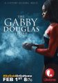 Povestea lui Gabby Douglas