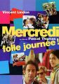 Mercredi, folle journee! Mercredi, folle journee!
