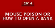 Mouse Poison or How to Open a Bank