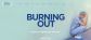Burning Out 