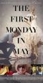 The First Monday in May 