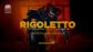 The Royal Opera House RIGOLETTO - Verdi