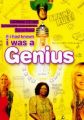 If I Had Known I Was a Genius