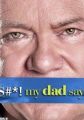 $#*! My Dad Says