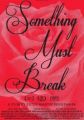 Something Must Break