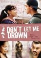 Don't Let Me Drown