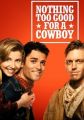Nimic prea bun pentru un cowboy