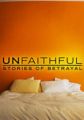 Unfaithful: Stories of Betrayal