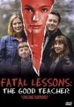 Fatal Lessons: The Good Teacher