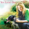 Imagini You Lucky Dog