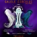 Galele Circului - Trilogie