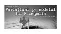 Variaţiuni pe modelul lui Kraepelin