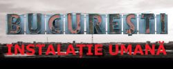 Bucureşti. Instalaţie umană